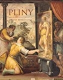 Pliny and the Artistic Culture of the Italian Renaissance: The Legacy of the