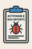 How to Write Actionable Bug Reports