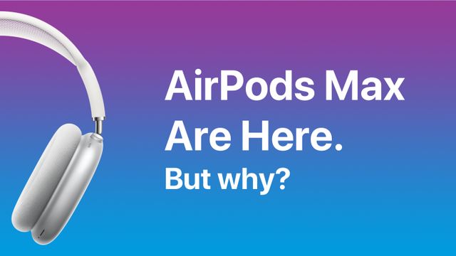 AirPods Max Are Here Banner Image