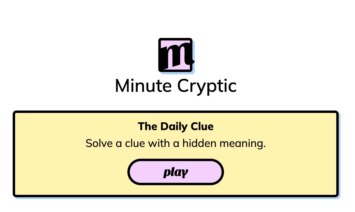 Text on a white background reads Minute Cryptic, The Daily Clue, Solve a clue with a hidden meaning. There’s a button with the word “play”