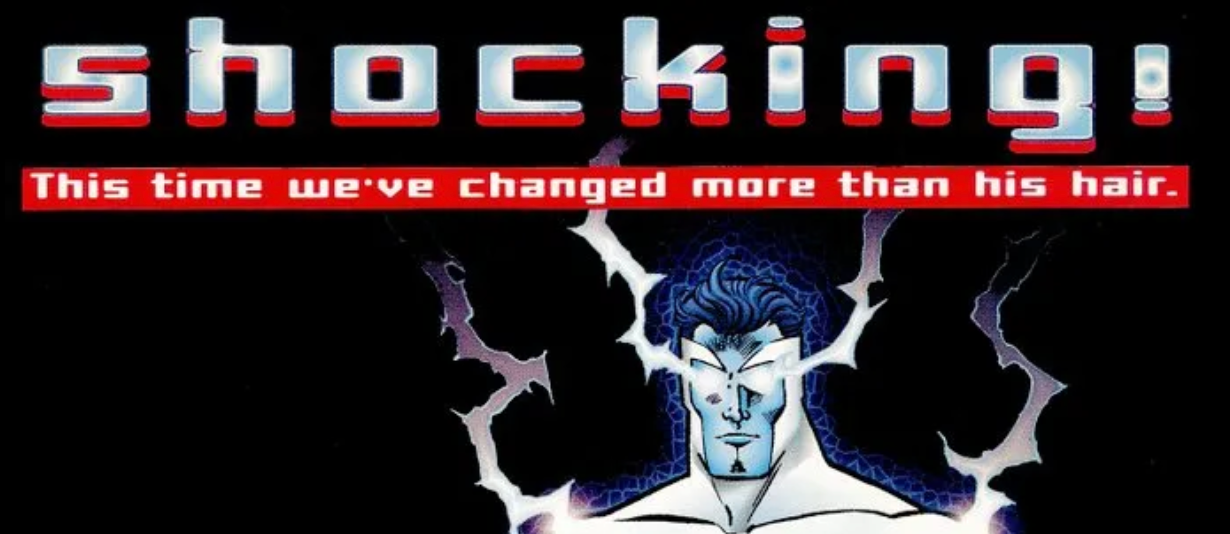 Electric Superman with the text Shocking! This time we’ve changed more than his hair