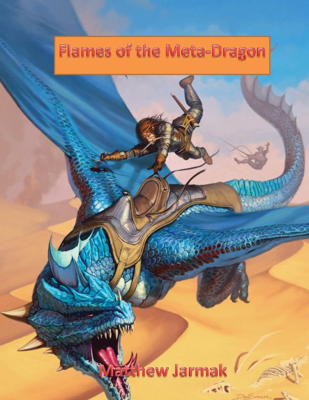 A blue dragon flies over a desert with massive draconic skeletons below it. It has a saddle, but has thrown its armored rider, who is hanging on by a single strap and has stabbed the dragon in the wing to keep purchase. Another armored figure falls into the distance behind them. A solid orange box frames the title: “Flames of the Meta-Dragon” in a shiny 3D font.