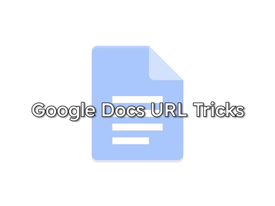 Google Docs URL Tricks