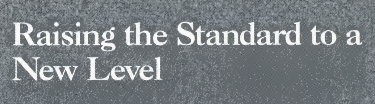 Raising the Standard to a New Level Text