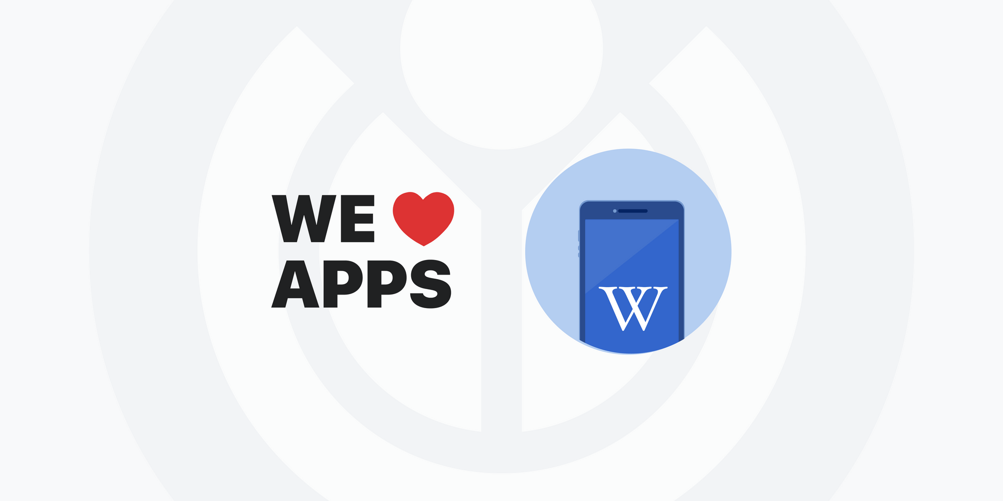 Wikimedia Foundation’s apps are an essential piece to meet our “this is for everyone” design principle.