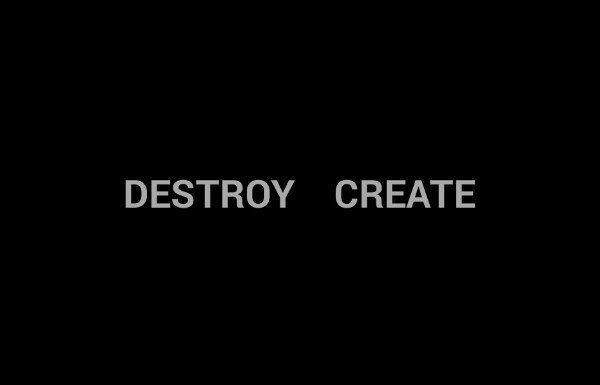 Destroy Create