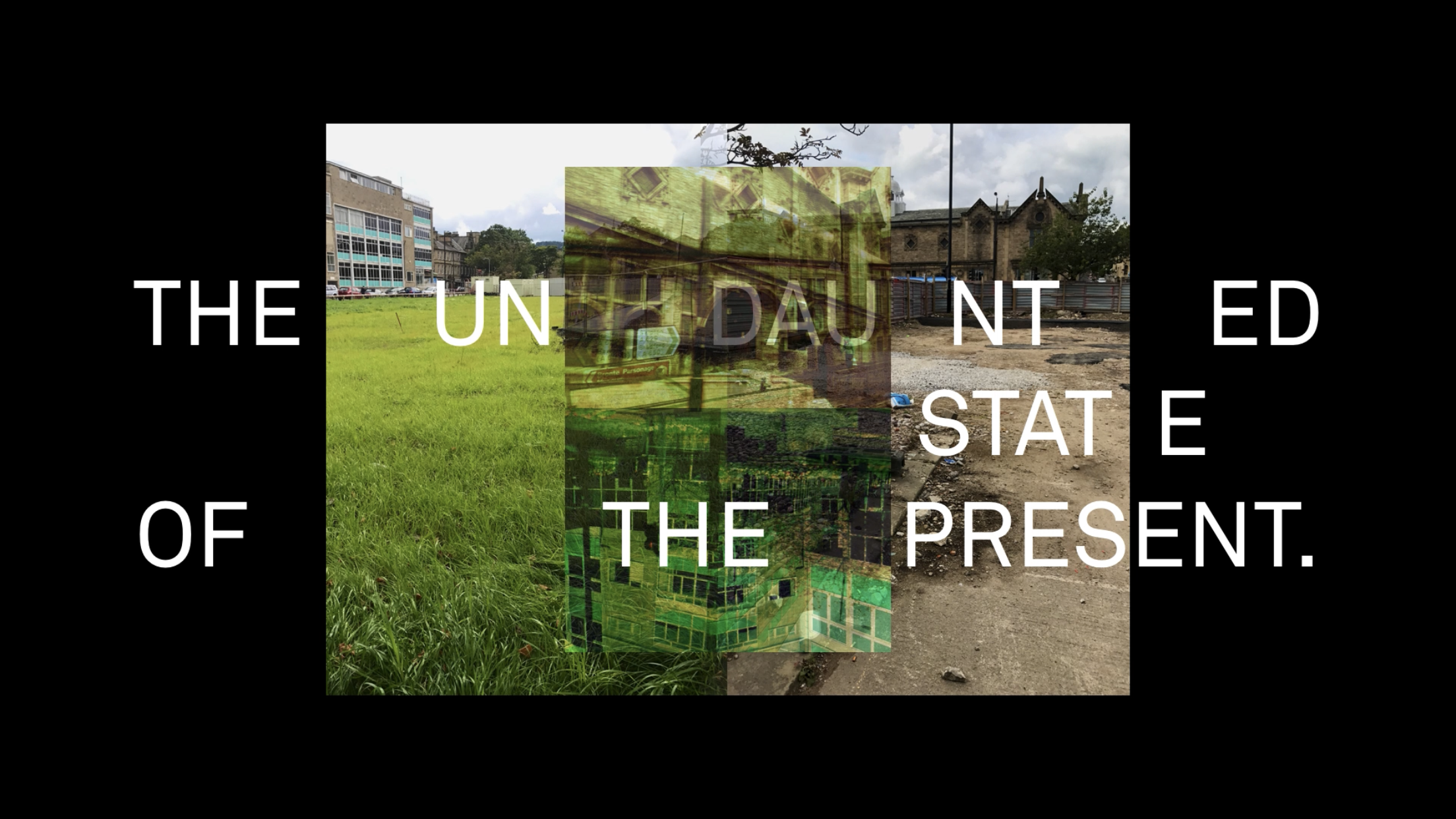 The undaunted state of the present
