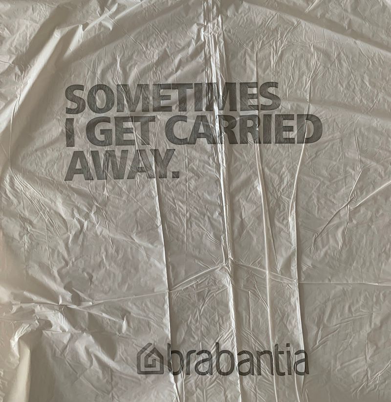 Sometimes I get carried away - said the trash bag