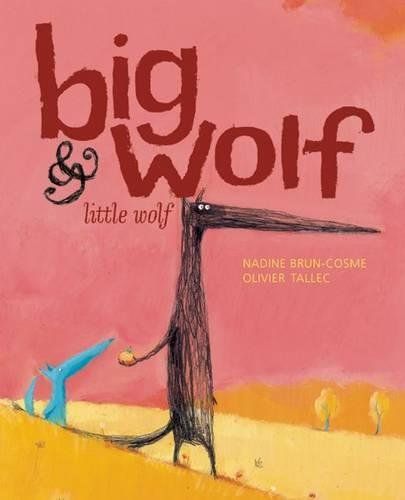 Big Wolf, Little Wolf by Nadine Brun-Cosme