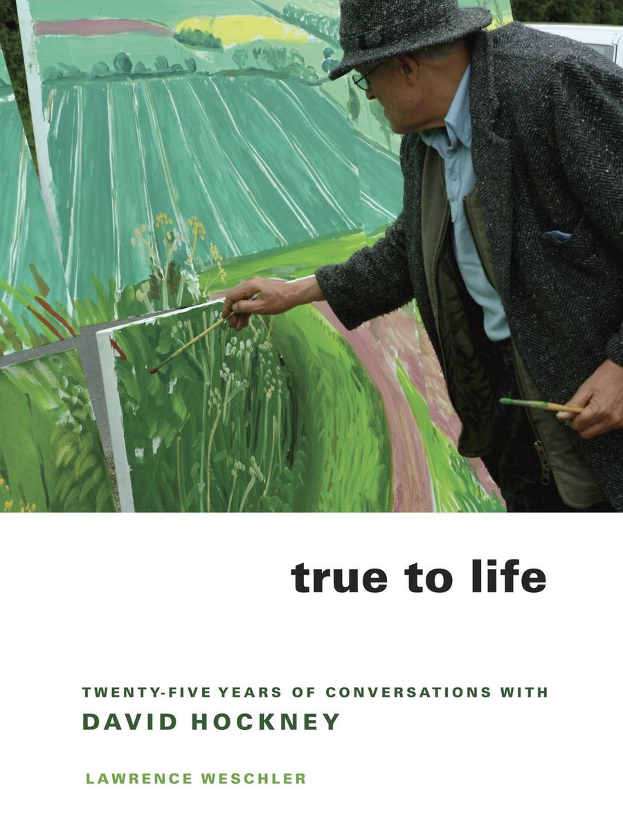 Lawrence Weschler - True to Life - Twenty-Five Years of Conversations with David Hockney (2008)
