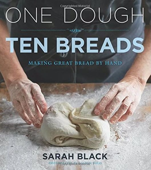 Sarah Black’s One Dough, Ten Breads