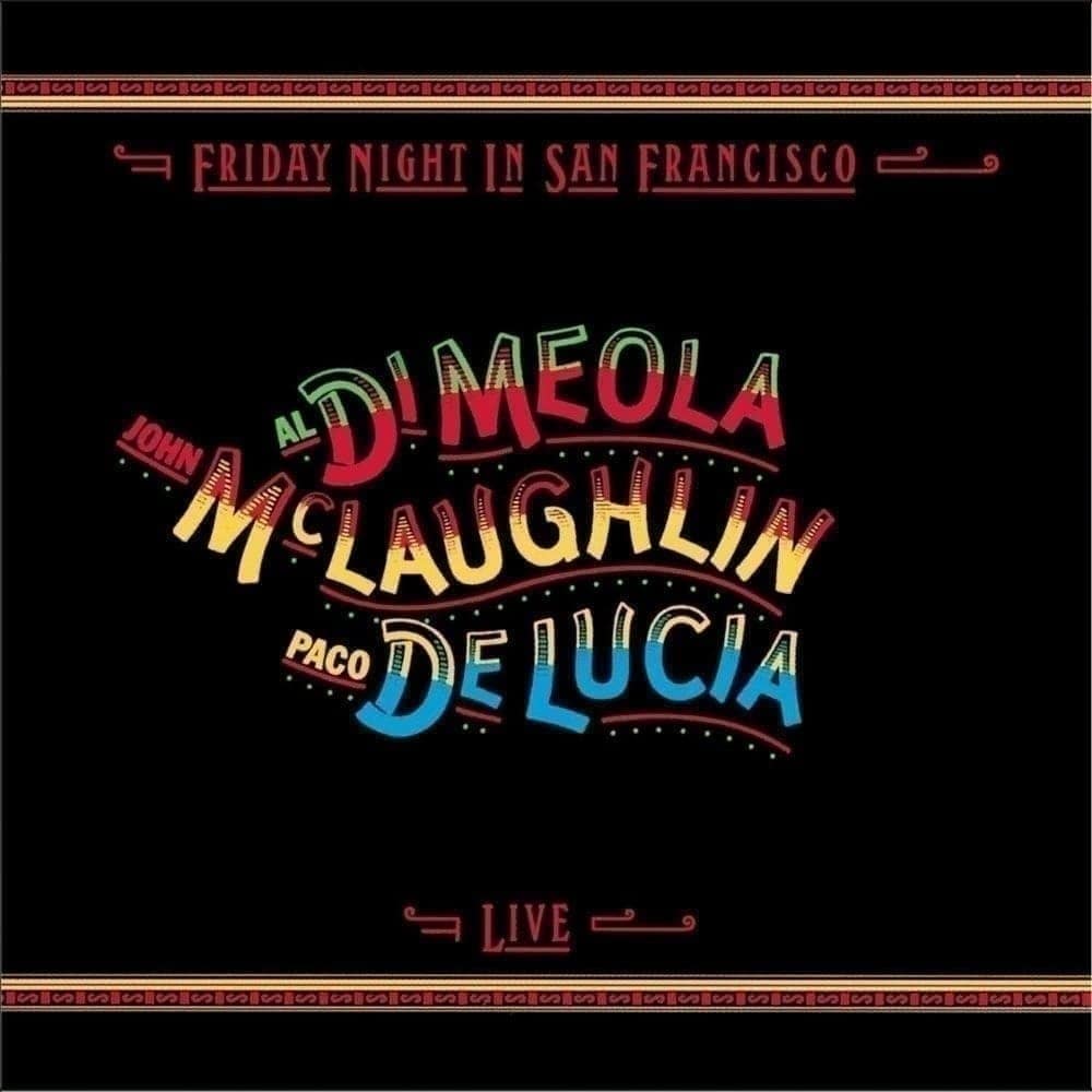 Al Di Meola, John McLaughlin & Paco de Lucia - Friday Night in San Francisco