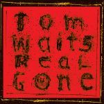 Tom Waits - Real Gone