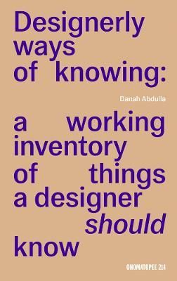 Designerly Ways of Knowing by Danah Abdulla
