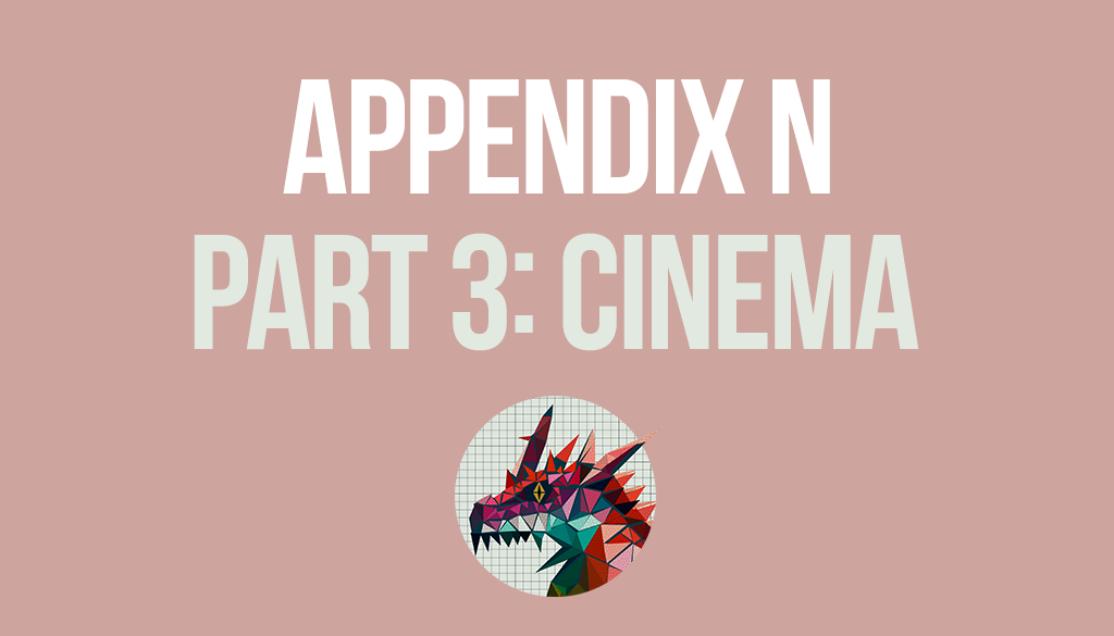 Appendix N Part 3 - Cinema