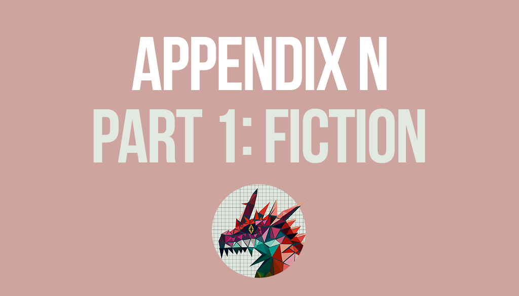 Appendix N Part 1 - Fiction