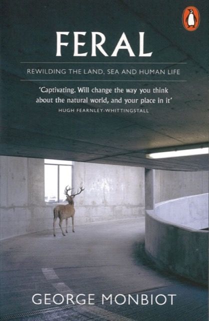 Feral: Rewilding the Land, Sea and Human Life