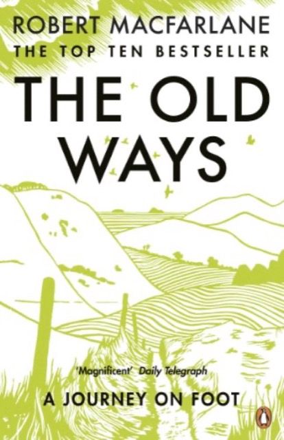 The Old Ways: A journey on foot