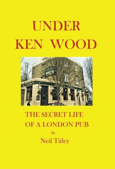 Under Ken Wood: The secret life of a London pub