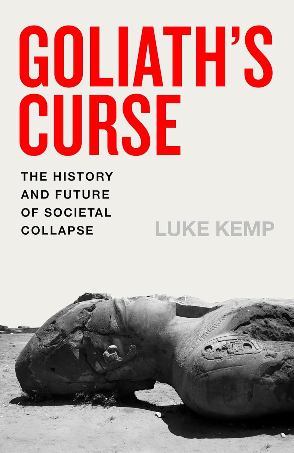 Goliath’s Curse: The history and future of social collapse