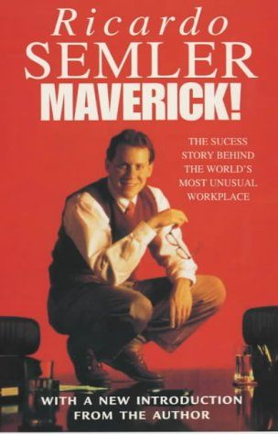 Maverick!: The Success Story Behind the World’s Most Unusual Workplace