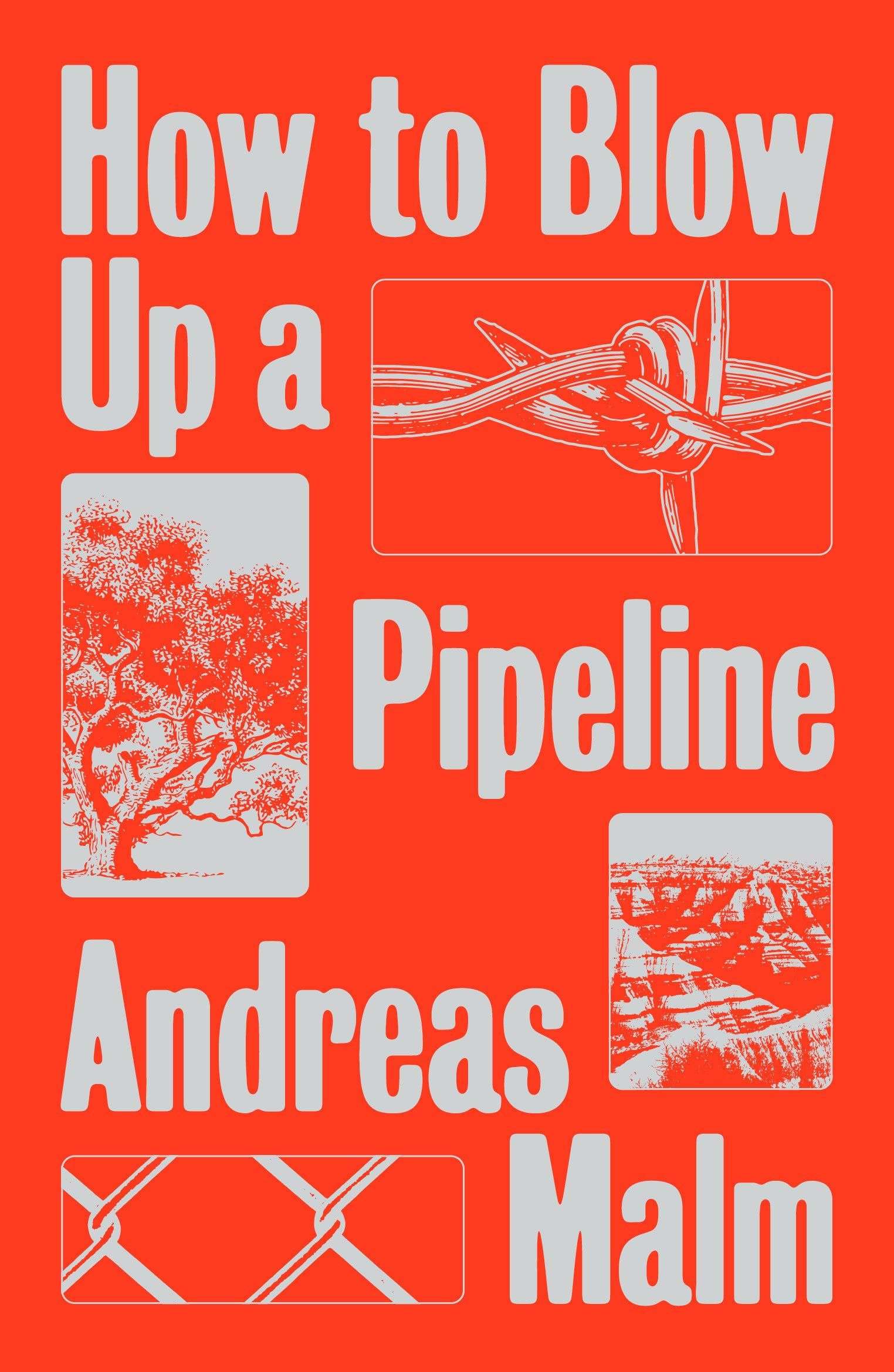 How to Blow Up a Pipeline: Learning to fight in a world on fire