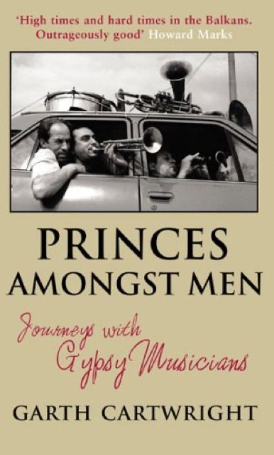 Princes Among Men: Journeys with Gypsy Musicians