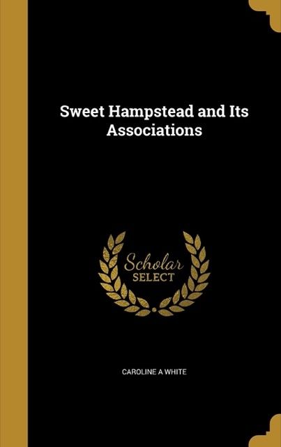 Sweet Hampstead and its Associations