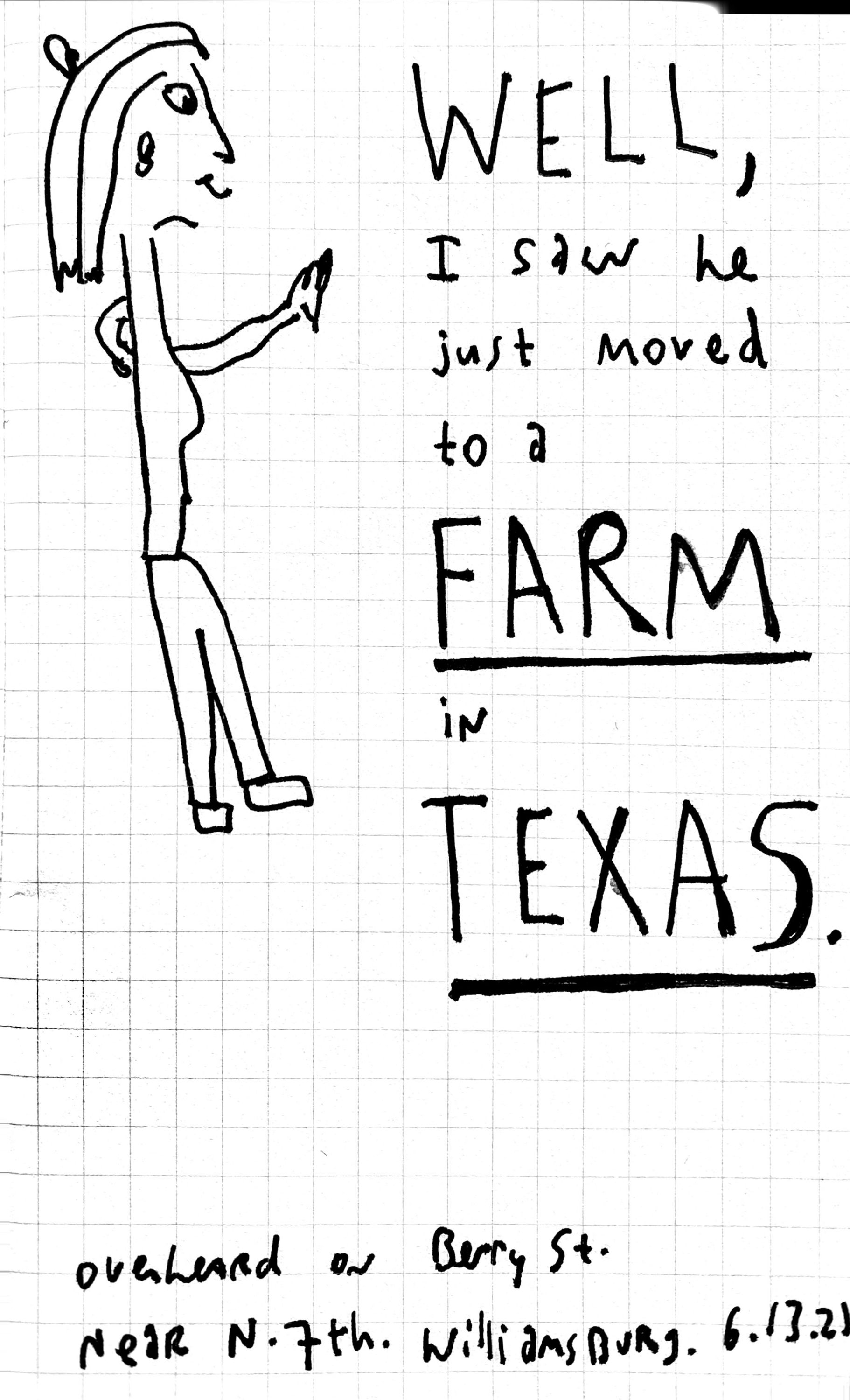 Well I just moved to a farm in Texas