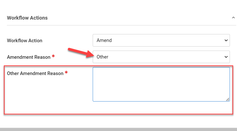 Workflow Actions - Amend when Amendment Reason = Other. Other Amendment Reason field will display; free text 