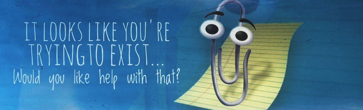 Clippy is existential dread contorted into any office supply