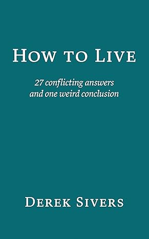 ../_attachments/Sivers, Derek - How to Live/2025-06-20-1040-img-Sivers, Derek - How to Live.png|150