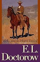 ../_attachments/Doctorow, E. L. - Welcome to Hard Times/2025-07-27-1024-img-Doctorow, E. L. - Welcome to Hard Times.jpg