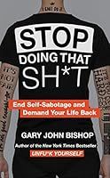 ../_attachments/Bishop, Gary John - Stop Doing that Shit/2025-07-20-0848-img-Bishop, Gary John - Stop Doing that Shit.jpg