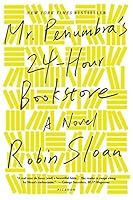 ../_attachments/Sloan, Robin - Mr. Penumbra’s 24-Hour Bookstore/2025-07-27-1024-img-Sloan, Robin - Mr. Penumbra’s 24-Hour Bookstore.jpg