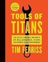 ../_attachments/Ferriss, Tim - Tools of Titans/2025-07-20-0842-img-Ferriss, Tim - Tools of Titans.jpg
