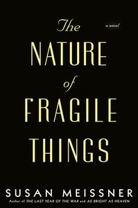 ../_attachments/Meissner, Susan - The Nature of Fragile Things/2025-07-17-1631-img-Meissner, Susan - The Nature of Fragile Things.png|100