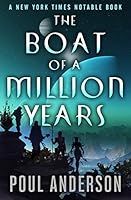 ../_attachments/Anderson, Poul - The Boat of a Million Years/2025-07-17-1610-img-Anderson, Poul - The Boat of a Million Years.jpg