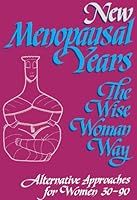 ../_attachments/Weed, Susun - New Menopausal Years - The Wise Woman Way/2025-07-17-1615-img-Weed, Susun - New Menopausal Years - The Wise Woman Way.jpg