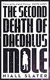 ../_attachments/Slater, Niall - The Second Death of Daedalus Mole/2025-07-27-1024-img-Slater, Niall - The Second Death of Daedalus Mole.jpg